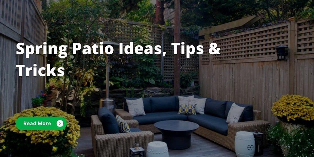 Tips & Tricks to Help With Ideas For Spring Patios