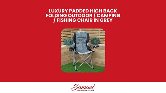 Luxury Padded High Back Folding Outdoor / Camping / Fishing Chair in Grey